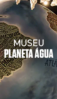 Museu Planeta Água